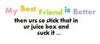 my best friend is better
